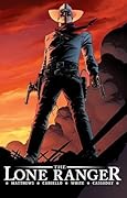 The Lone Ranger, Vol. 1: The Lone Ranger