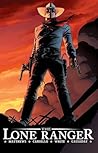 The Lone Ranger, Vol. 1 by Brett Matthews