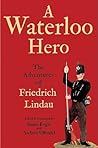 Waterloo Hero: The Adventures of Friedrich Lindau Waterloo Hero: The Adventures of Friedrich Lindau