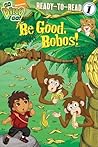 Be Good, Bobos! by Erica David