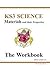 Materials and Their Properties: Science: KS3: The Workbook: Levels 3-7