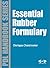 Essential Rubber Formulary: Formulas for Practitioners (Plastics Design Library)