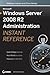 Microsoft Windows Server 2008 R2 Administration Instant Reference