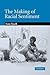 The Making of Racial Sentiment: Slavery and the Birth of The Frontier Romance (Cambridge Studies in American Literature and Culture, Series Number 151)