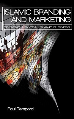 Islamic Branding and Marketing: Creating A Global Islamic Business (Hardcover)