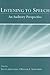 Listening To Speech by William A. Ainsworth