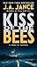 Kiss Of The Bees by J.A. Jance Kiss Of The Bees by J.A. Jance