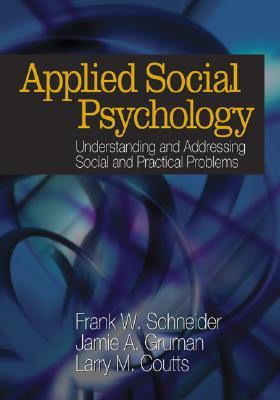 Applied Social Psychology: Understanding and Addressing Social and Practical Problems (Paperback)