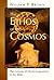 The Ethos of the Cosmos by William P. Brown