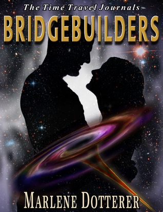 Bridgebuilders (Time Travel Journals, #2)