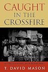 Caught in the Crossfire: Revolution, Repression, and the Rational Peasant Caught in the Crossfire: Revolution, Repression, and the Rational Peasant