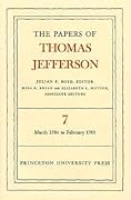 The Papers of Thomas Jefferson, Vol. 7: March 1784 to February 1785