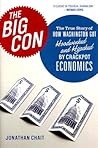 The Big Con: The True Story of How Washington Got Hoodwinked and Hijacked by Crackpot Economics