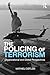 The Policing of Terrorism: ...