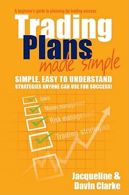 Trading Plans Made Simple: A Beginner's Guide to Planning for Trading Success (Paperback)