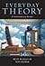Everyday Theory: A Contemporary Reader