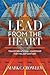 Lead From The Heart by Mark C. Crowley