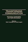 Transforming Communication: Technology, Sustainability, and Future Generations (Praeger Studies on the 21st Century)