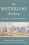The Waterloo Archive, Volume I: British Sources