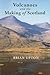 Volcanoes and the Making of...