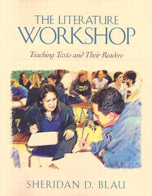 The Literature Workshop: Teaching Texts and Their Readers (Paperback)