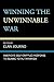 Winning the Unwinnable War by Elan Journo