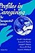 Profiles in Caregiving: The...