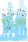 Developing Partnerships: Gender, Sexuality, and the Reformed World Bank Developing Partnerships: Gender, Sexuality, and the Reformed World Bank