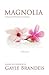 Magnolia: A Journal of Wome...