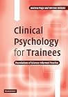Clinical Psychology for Trainees: Foundations of Science-Informed Practice