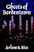 Ghosts Of Bordentown by Arlene S. Bice