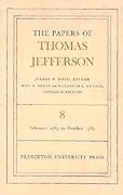 The Papers of Thomas Jefferson, Vol. 8: February 1785 to October 1785