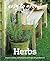 Good Housekeeping Easy to Grow! Herbs: Expert advice, techniques and tips for gardeners
