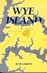 Wye Island: Insiders, Outsiders, and Change in a Chesapeake Community - Special Reprint Edition