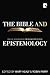 The Bible and Epistemology by Mary Healy
