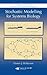 Stochastic Modelling for Systems Biology (Chapman & Hall/CRC Mathematical and Computational Biology)