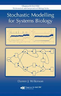 Stochastic Modelling for Systems Biology (Chapman & Hall/CRC Mathematical and Computational Biology)
