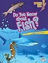 Do You Know About Fish? (Lightning Bolt Books)