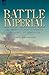 Battle Imperial: The Campaigns in Germany & France for the Defeat of Napoleon 1813-1814