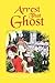 Arrest That Ghost (Pompom & Gitta Detectives, #4)