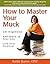 How to Master Your Muck - Get Organized. Add Space To Your Life. Live Your Purpose!