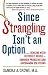 Since Strangling Isn't An O...