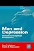 Men and Depression: Clinical and Empirical Perspectives (Practical Resources for the Mental Health Professional)