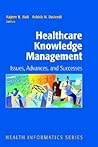 Healthcare Knowledge Management: Issues, Advances and Successes (Health Informatics)