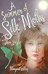A Summer of Silk Moths by Margaret Willey