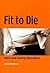 Fit to Die: Men and Eating ...