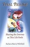 Final Passage: Sharing the Journey as This Life Ends
