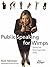 Public Speaking for Wimps: Staying Cool When Stage Fright Strikes (For Wimps): Staying Cool When Stage Fright Strikes (For Wimps)