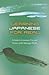 Learning Japanese for Real: A Guide to Grammar, Use, and Genres of the Nihongo World