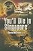 You’ll Die in Singapore